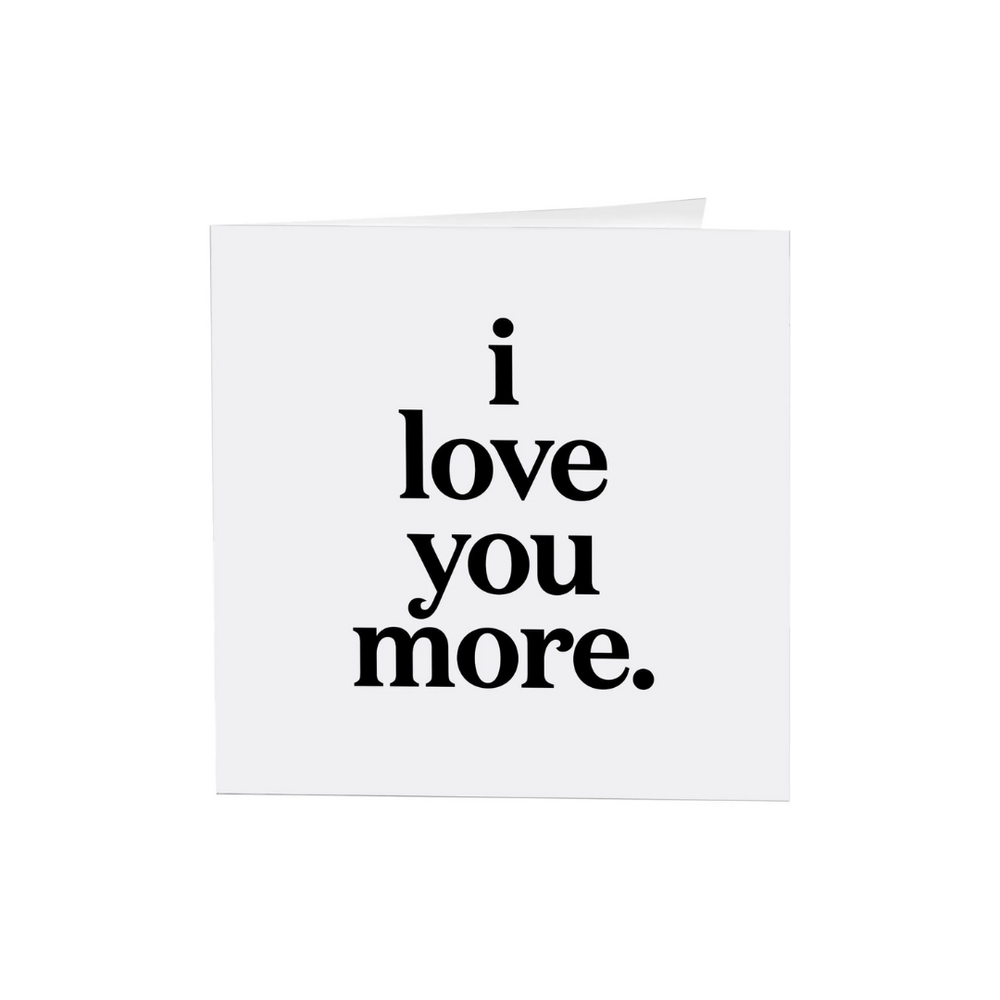 Quotables Card - I Love You More