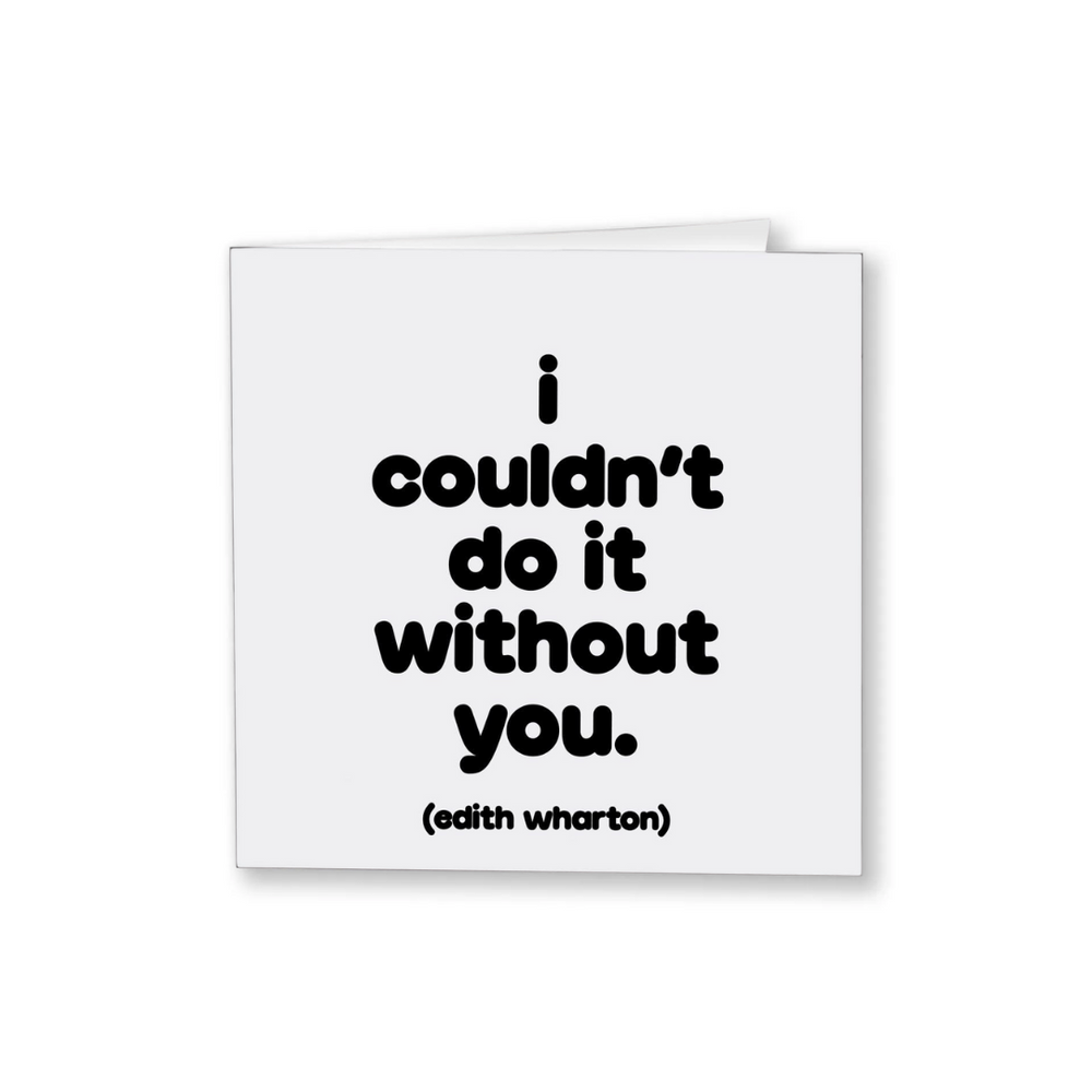 Quotables Card - Couldn't do it Without You