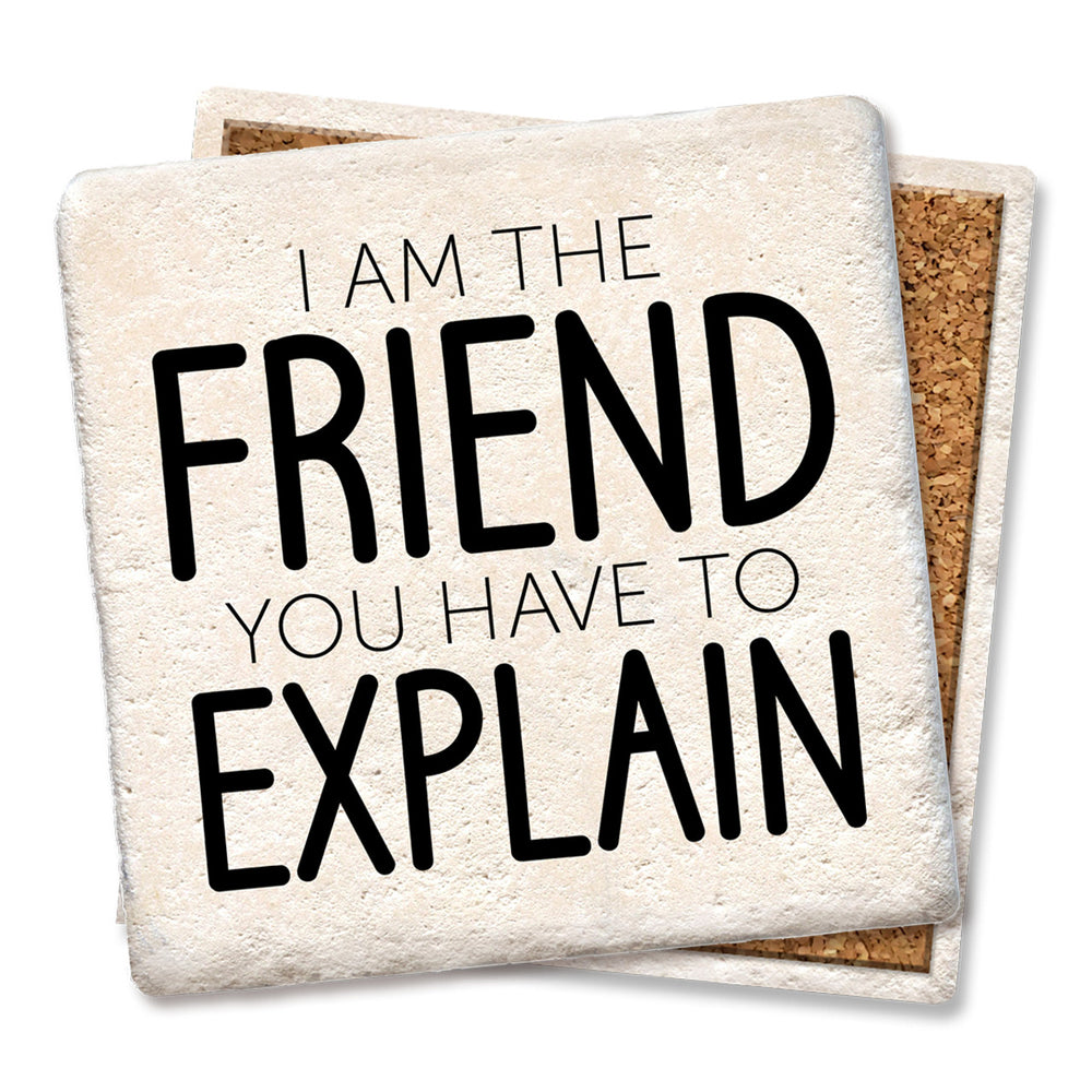 Tipsy Coasters - I Am the Friend