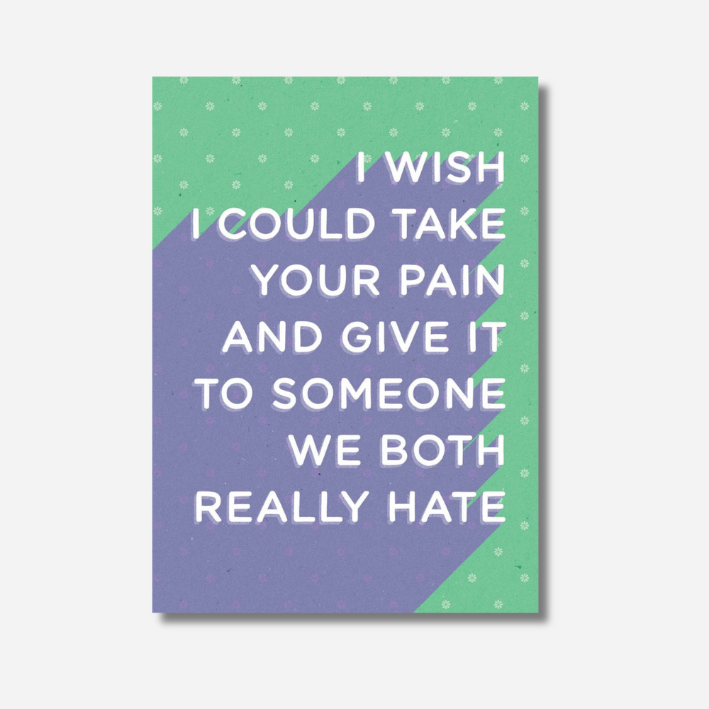 Let's be Frank Card - Take Your Pain