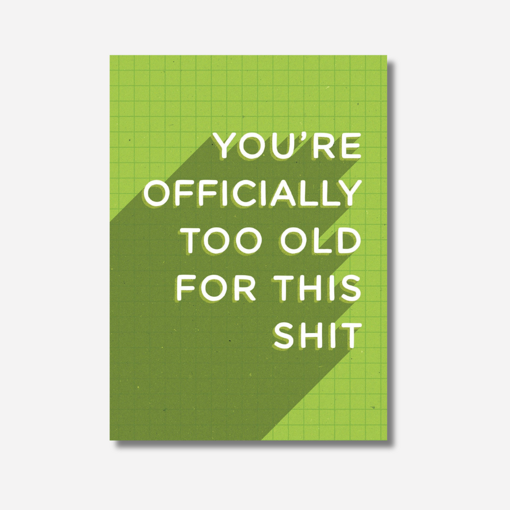 Let's be Frank Card - Officially Too Old