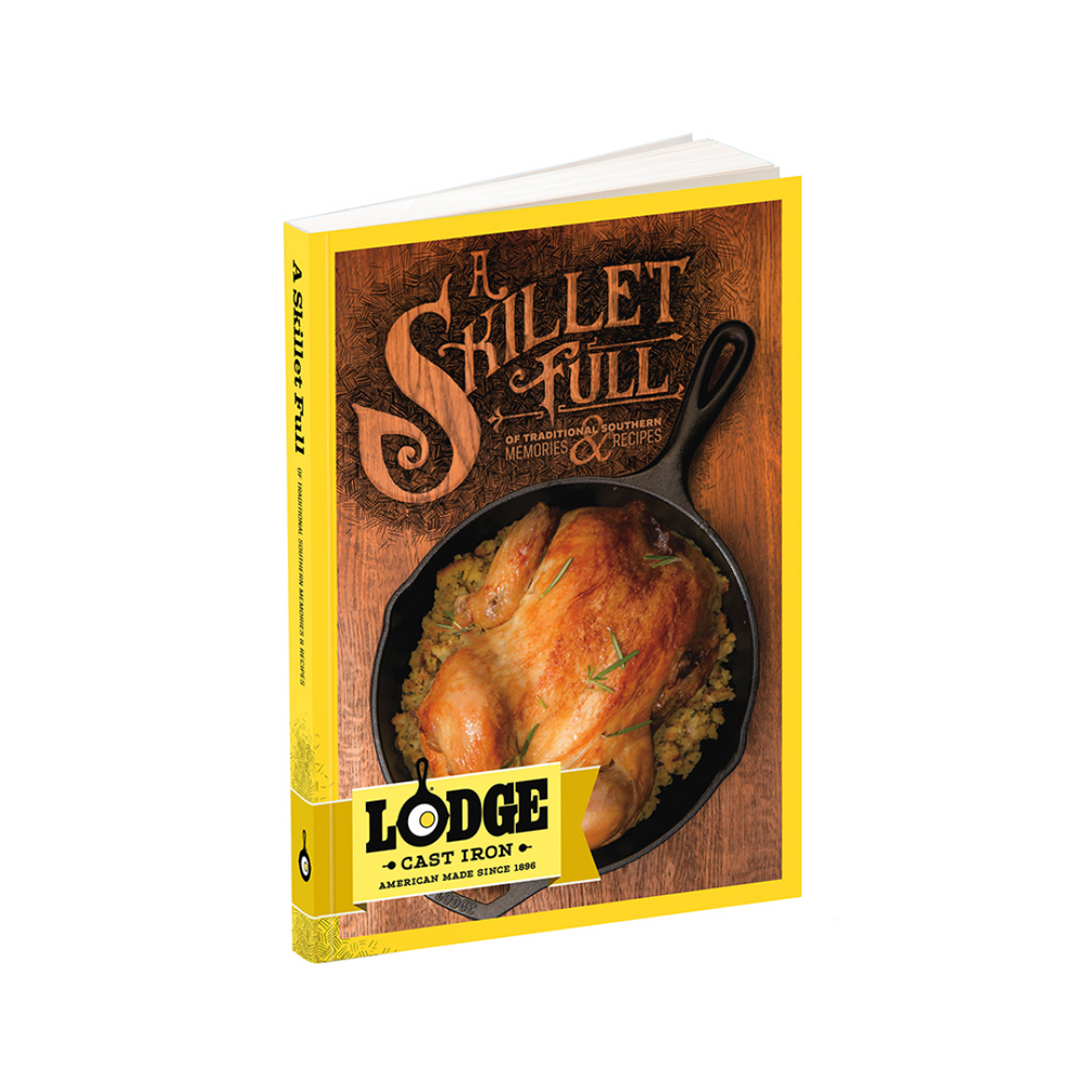 Lodge Cookbook-A Skillet Full Of Tradition