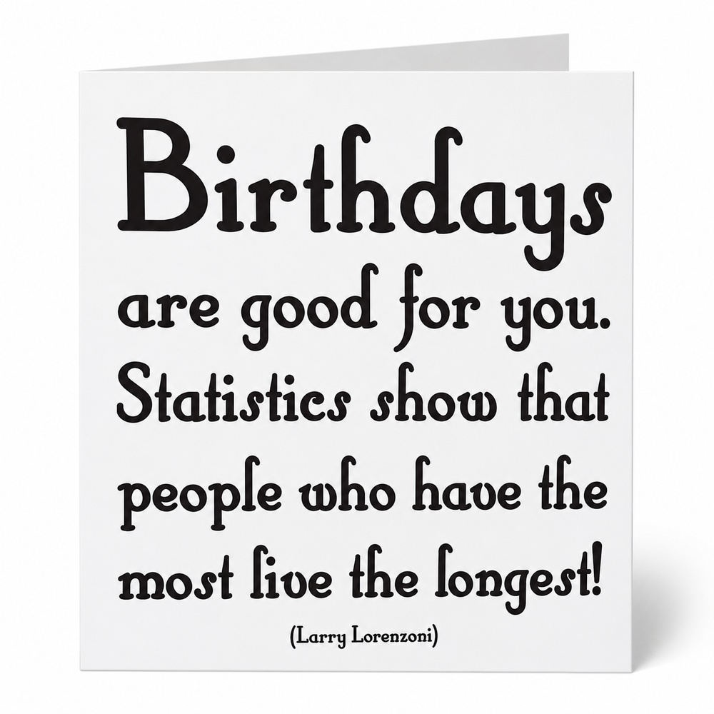 Quotables Card - Birthdays are Good