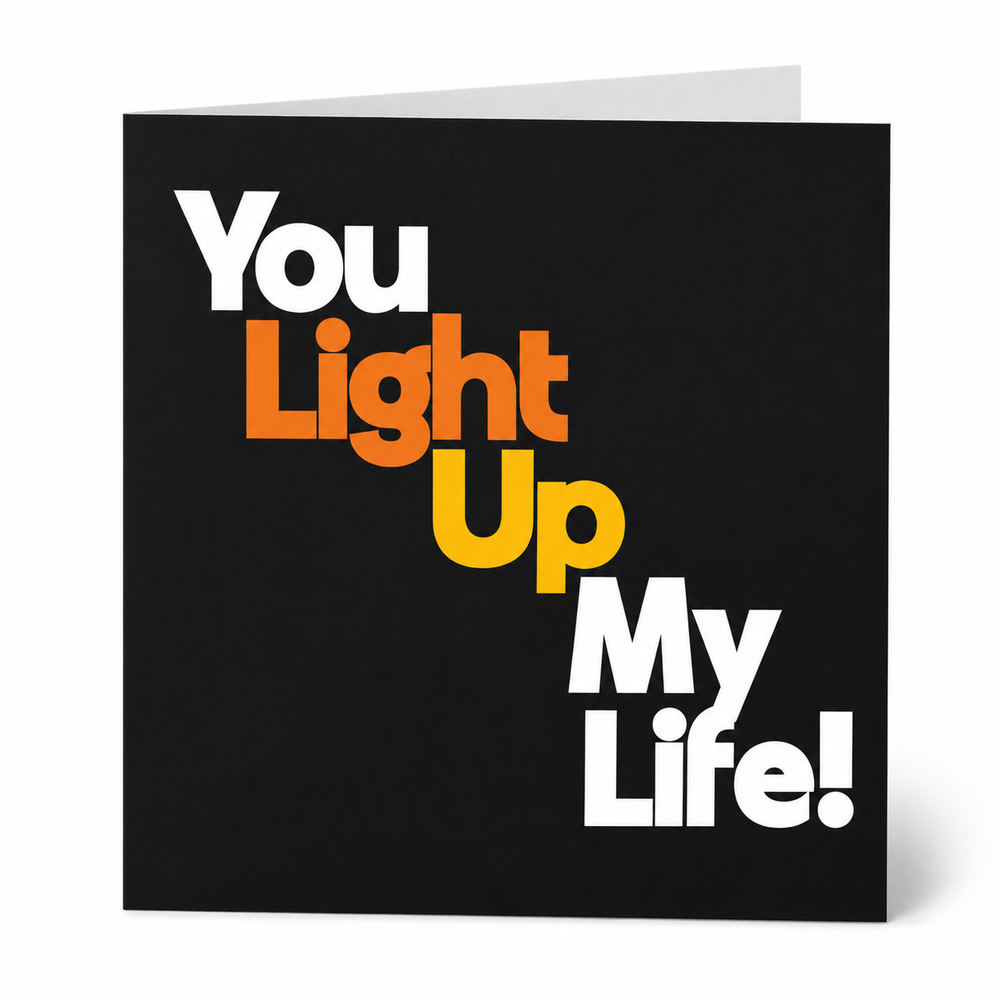Quotables Card - You Light Up my Life