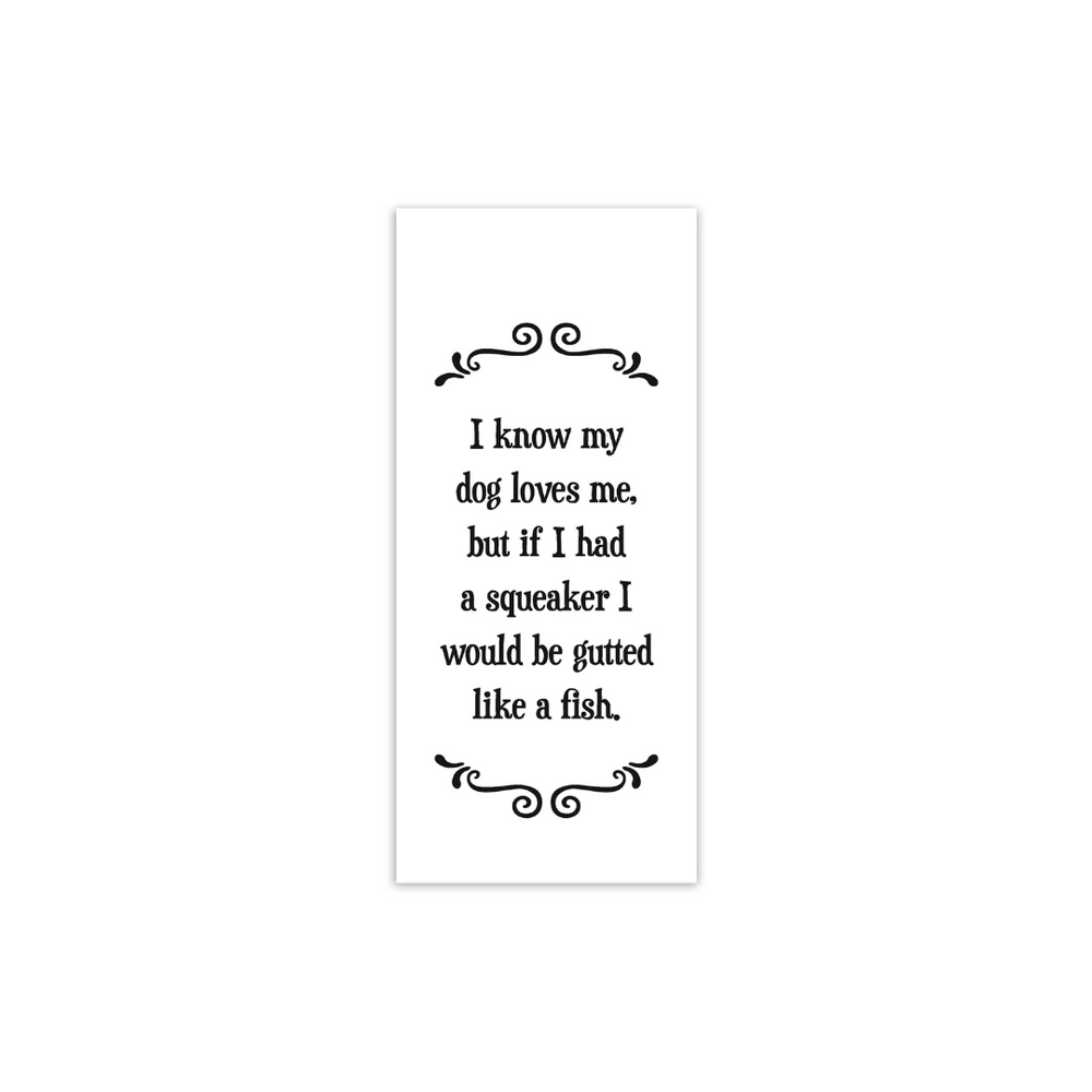 Scrunchy Face Kitchen Towels - My Dog Loves Me