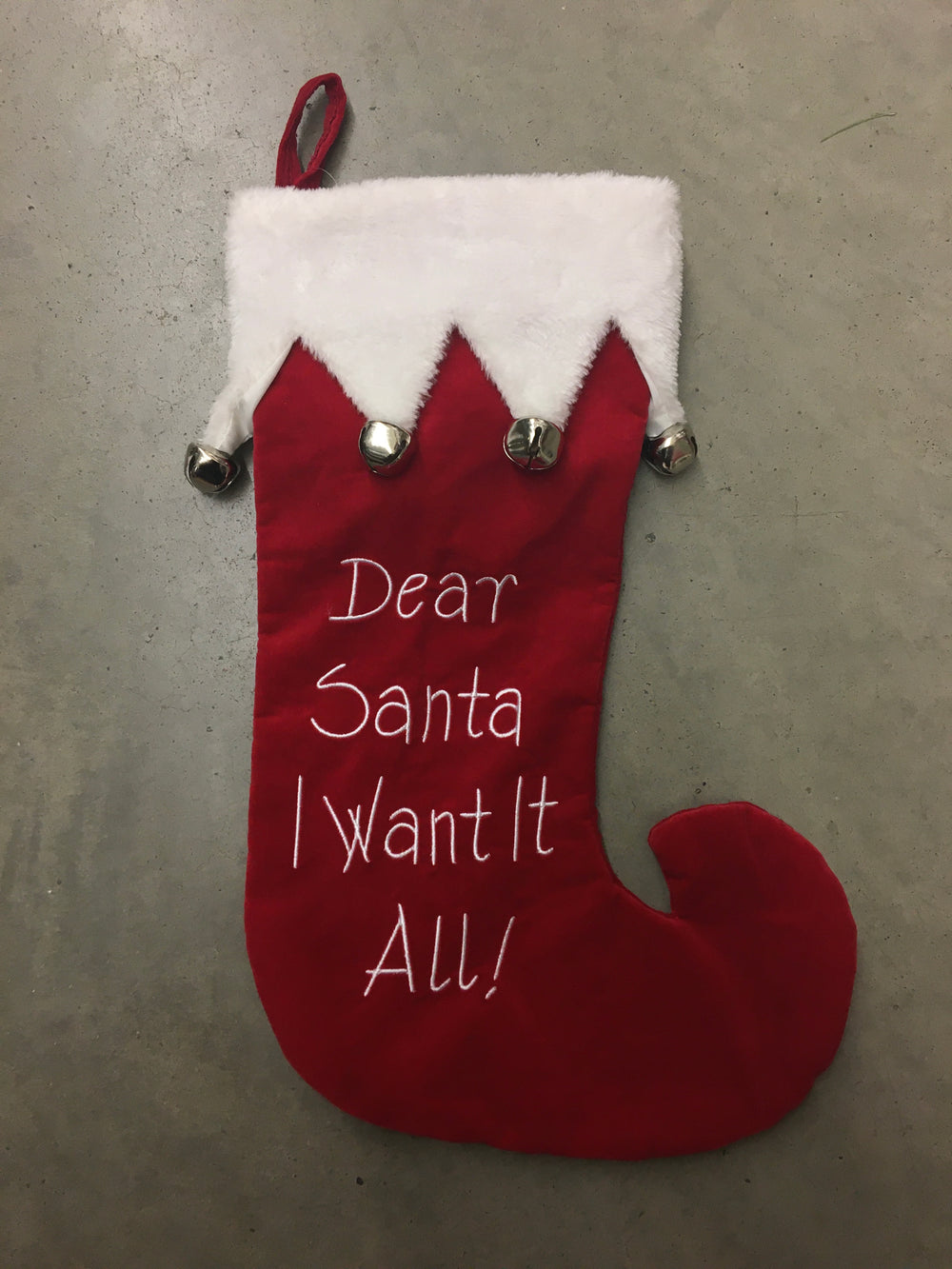 Christmas Stocking Dear Santa, I Want It All!
